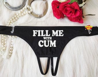 340px x 270px - Fill Me With Cum, Crotchless Panty, Fetish Underwear, Naughty Gift For  Hotwife, Kinky Slutty Panties, Graphic Panties, Cuckold Lingerie | Pornhint