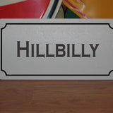 Hillbilly Metal Sign