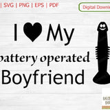 Eu amo meu namorado SVG, SVG operado por bateria, Vibrador SVG, Amo meu vibrador, Citação sexual, Brinquedo sexual, Merda unissex, Sinta-se bem, Download digital