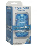 Masturbation Sleeve Textured Stroker Main Squeeze Pop Off Optix Crystal Blue